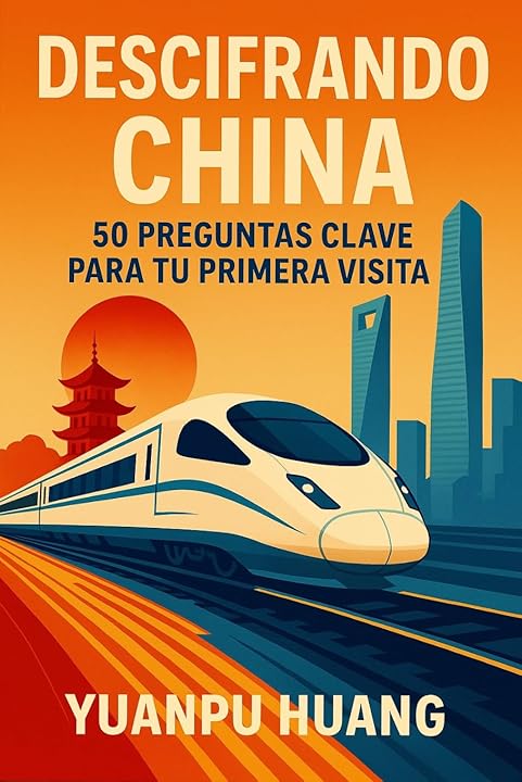Descifrando China: 50 preguntas clave para tu primera visita (Spanish Edition)