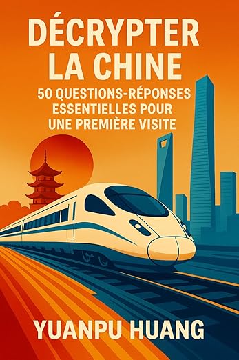 Décrypter la Chine: 50 questions-réponses essentielles pour une première visite (French Edition)